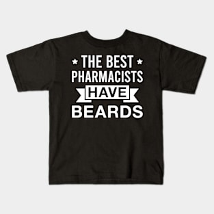 The Best Pharmacists Have Beards - Funny Bearded Pharmacist Men Kids T-Shirt